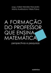 A formação do professor que ensina matemática - Perspectivas e pesquisas