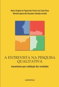 A entrevista na pesquisa qualitativa - mecanismos para validação dos resultados