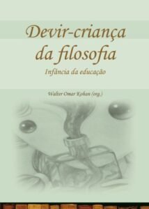Devir-criança da filosofia - Infância da educação