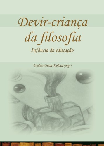 Devir-criança da filosofia - Infância da educação