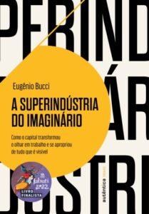 A superindústria do imaginário (Finalista Jabuti 2022)