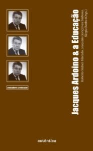 Jacques Ardoino & a Educação