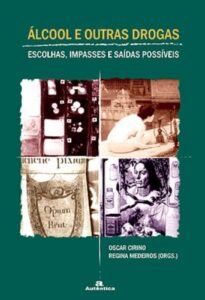 Álcool e outras drogas: escolhas, impasses e saídas possíveis