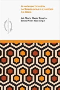 A síndrome do medo contemporâneo e a violência na escola