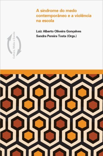 A síndrome do medo contemporâneo e a violência na escola