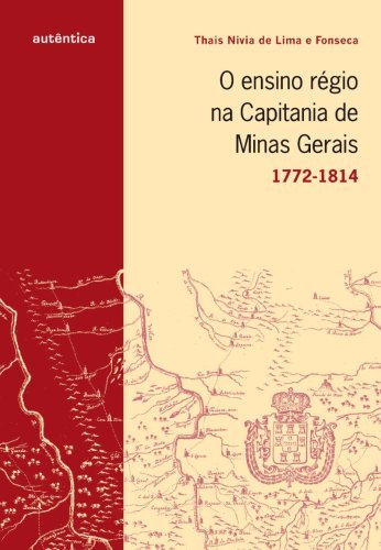 O ensino régio na capitania de Minas Gerais - 1772-1814