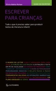 Escrever para crianças   Tudo o que é preciso saber para produzir textos de literatura infantil