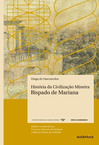 História da Civilização Mineira   Bispado de Mariana