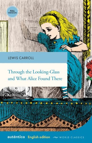 Through the Looking-Glass and What Alice Found There