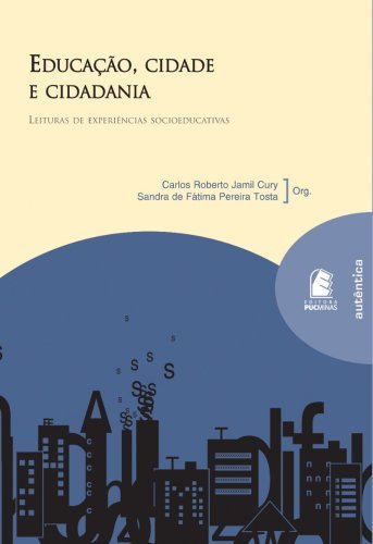Educação, cidade e cidadania - Leituras de Experiências Socioeducativas