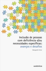 Inclusão de pessoas com deficiência e/ou necessidades específicas - Avanços e desafios