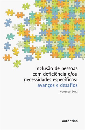 Inclusão de pessoas com deficiência e/ou necessidades específicas - Avanços e desafios