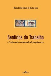 Sentidos do trabalho - A educação continuada de professores