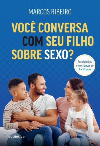 Você conversa com seu filho sobre sexo?
