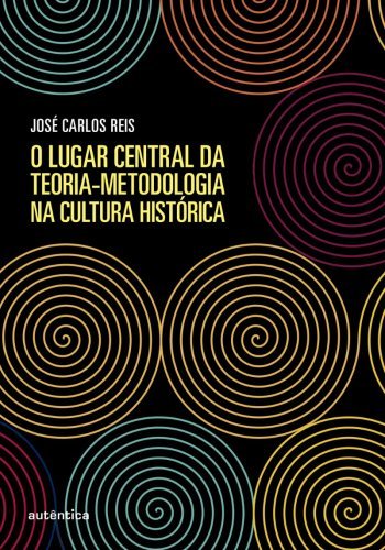 O lugar central da teoria-metodologia na cultura histórica