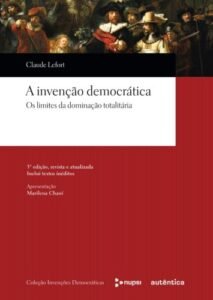 A invenção democrática - Os limites da dominação totalitária