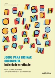 Jogos para ensinar ortografia - Ludicidade e reflexão