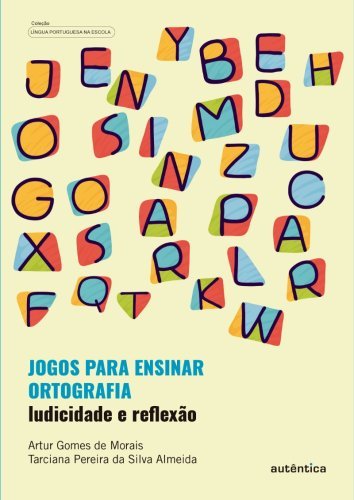 Jogos para ensinar ortografia - Ludicidade e reflexão