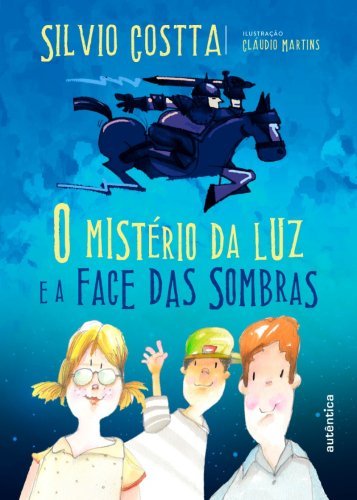 O mistério da luz  e a face das sombras