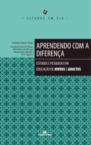 Aprendendo com a diferença - Estudos e pesquisas em educação de jovens e adultos