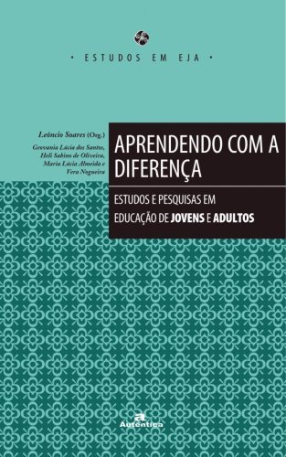 Aprendendo com a diferença - Estudos e pesquisas em educação de jovens e adultos