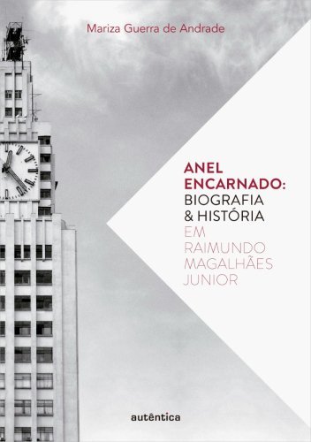 Anel encarnado   Biografia & história em Raimundo Magalhães Junior
