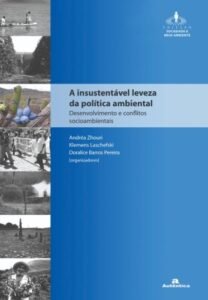 A insustentável leveza da política ambiental: desenvolvimento e conflitos socio-ambientais