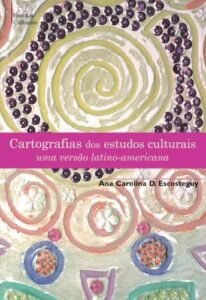 Cartografias dos estudos culturais - Uma versão latino-americana