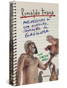Memórias de um estilista coração de galinha