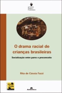O drama racial de crianças brasileiras - Socialização entre pares e preconceito