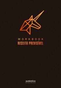 Workbook Receita Previsível: Um guia passo a passo para implementar a metodologia de Receita Previsível na sua empresa (Capa Dura)