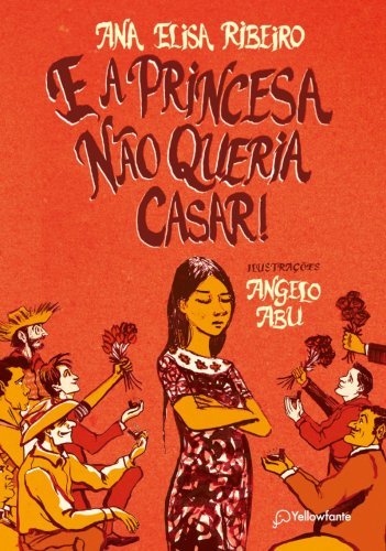 E a princesa não queria casar!
