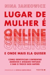 Lugar de mulher é online e onde mais ela quiser