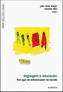 Linguagem e educação   Fios que se entrecruzam na escola