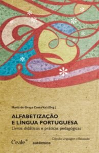 Alfabetização e língua portuguesa - Livros didáticos e práticas pedagógicas