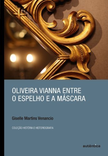 Oliveira Vianna entre o espelho e a máscara
