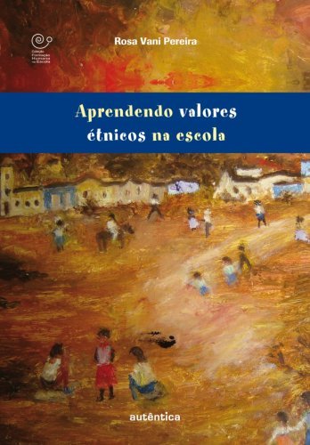 Aprendendo valores étnicos na escola