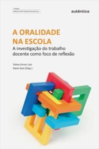 A oralidade na escola - A investigação do trabalho docente como foco de reflexão