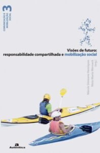 Visões de futuro: responsabilidade compartilhada e mobilização social