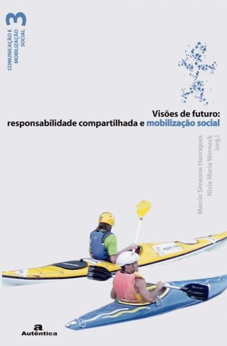 Visões de futuro: responsabilidade compartilhada e mobilização social