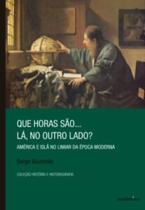 Que horas são... lá, no outro lado? - América e Islã no limiar da Época Moderna