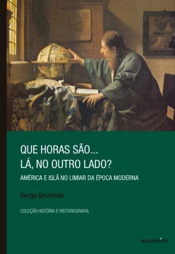 Que horas são... lá, no outro lado? - América e Islã no limiar da Época Moderna