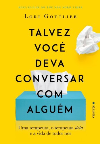 Talvez você deva conversar com alguém