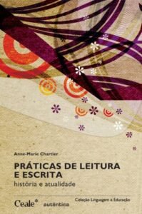 Práticas de Leitura e Escrita - história e atualidade