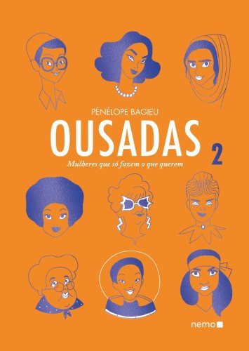 Ousadas Vol. 2:  Mulheres que só fazem o que querem