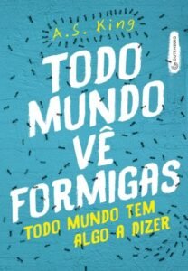 Todo mundo vê formigas