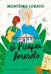 O Picapau Amarelo - (Texto integral - Clássicos Autêntica)