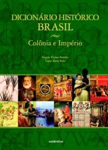 Dicionário histórico Brasil - Colônia e Império