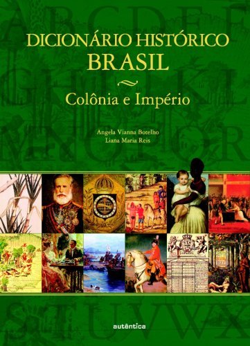 Dicionário histórico Brasil - Colônia e Império