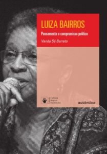 Luiza Bairros: Pensamento e compromisso político